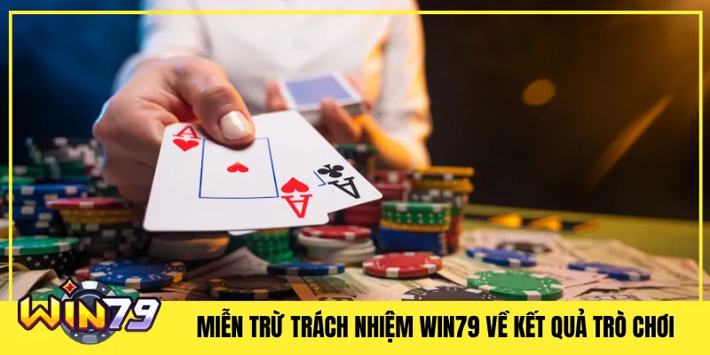 Miễn Trừ Trách Nhiệm Win79 Về Kết Quả Trò Chơi