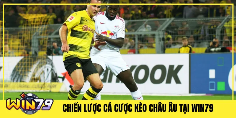 Chiến Lược Cá Cược Kèo Châu Âu Tại Win79
