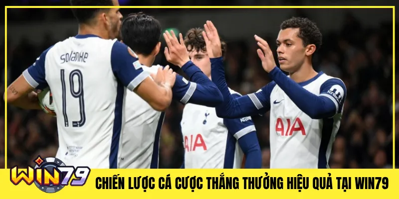 Chiến Lược Cá Cược Thắng Thưởng Hiệu Quả Tại Win79