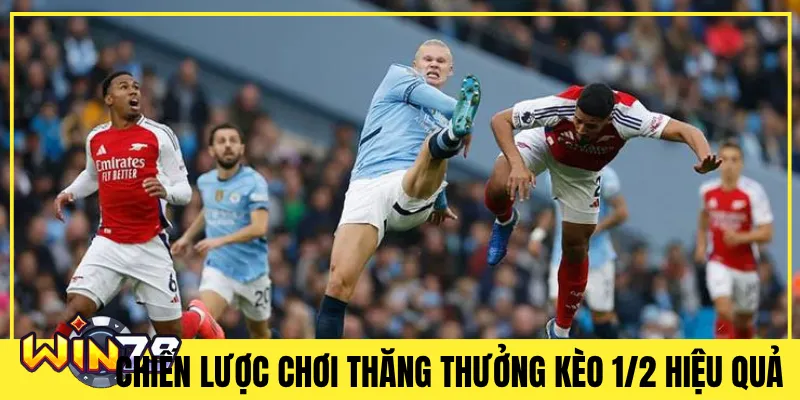 Chiến lược chơi thăng thưởng kèo 1/2 hiệu quả