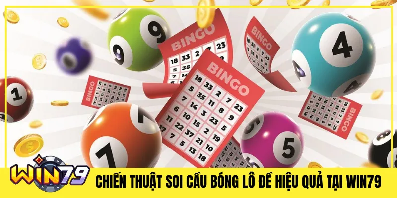 Chiến Thuật Soi Cầu Bóng Lô Đề Hiệu Quả Tại Win79