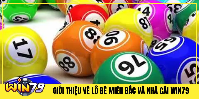 Giới Thiệu Về Lô Đề Miền Bắc Và Nhà Cái Win79