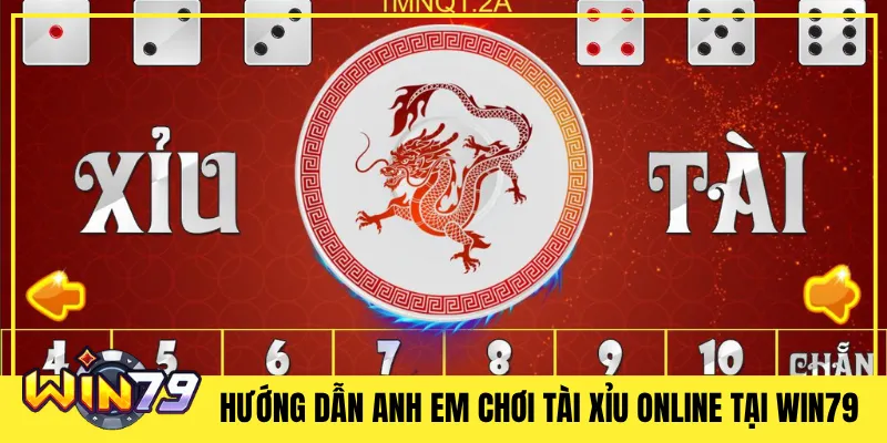 Hướng Dẫn Anh Em Chơi Tài Xỉu Online Tại Win79