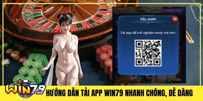 Hướng Dẫn Tải App Win79 Nhanh Chóng, Dễ Dàng