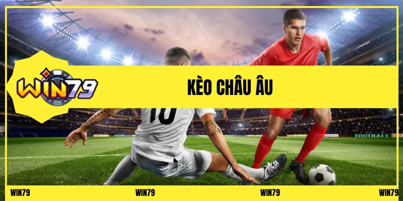 kèo châu âu