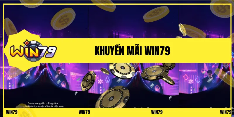 Khuyến Mãi Win79