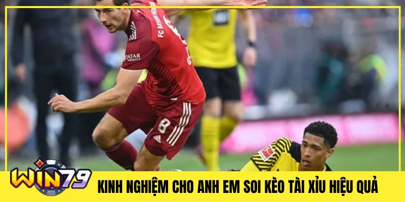 Kinh Nghiệm Cho Anh Em Soi Kèo Tài Xỉu Hiệu Quả