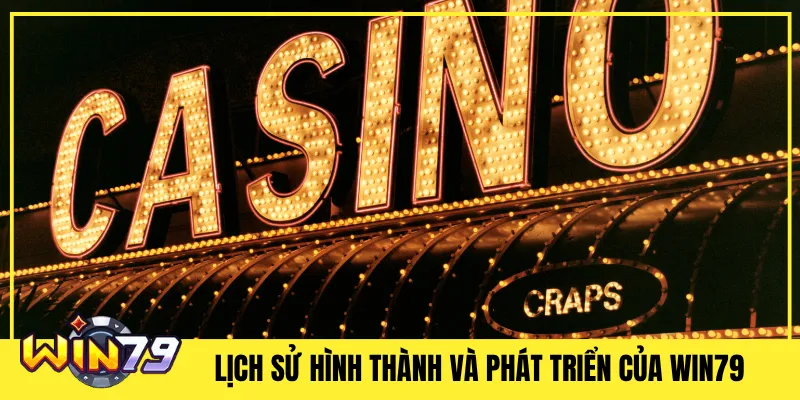 Lịch Sử Hình Thành Và Phát Triển Của Win79
