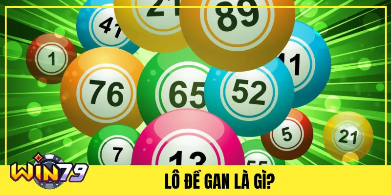 Lô Đề Gan Là Gì?