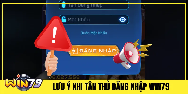 Lưu Ý Khi Tân Thủ Đăng Nhập Win79