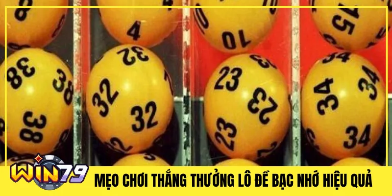 Mẹo Chơi Thắng Thưởng Lô Đề Bạc Nhớ Hiệu Quả