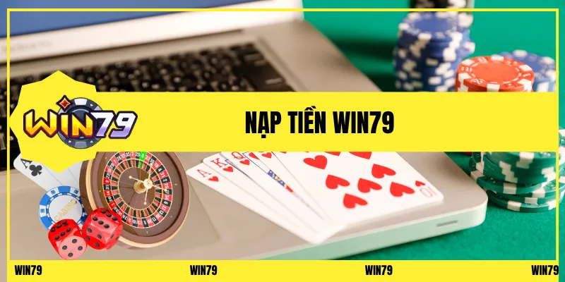 Nạp tiền Win79