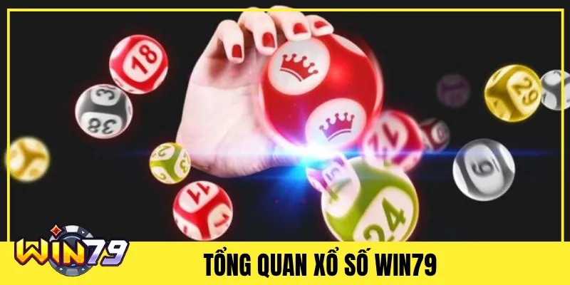Tổng Quan Xổ Số Win79