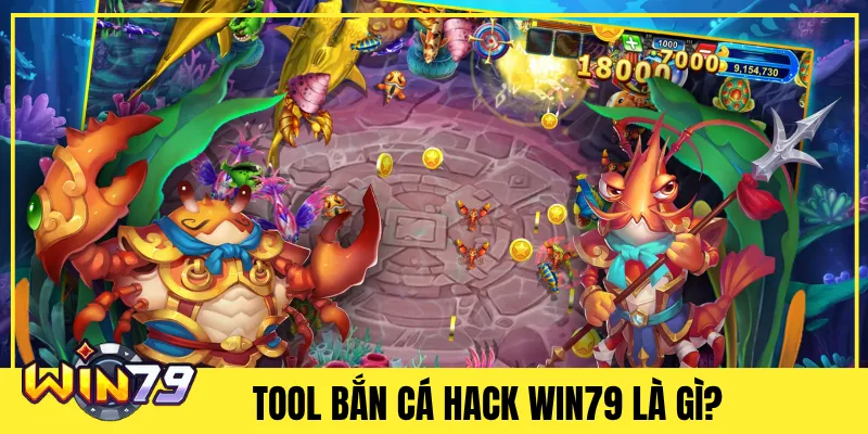 Tool Bắn Cá Hack Win79 Là Gì?