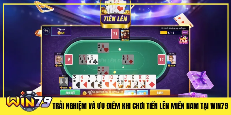 Trải nghiệm và ưu điểm khi chơi Tiến lên miền Nam tại Win79
