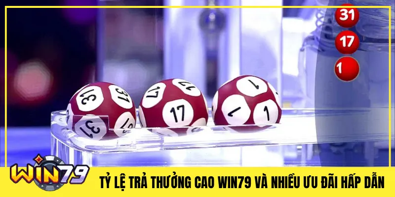 Tỷ Lệ Trả Thưởng Cao Win79 Và Nhiều Ưu Đãi Hấp Dẫn