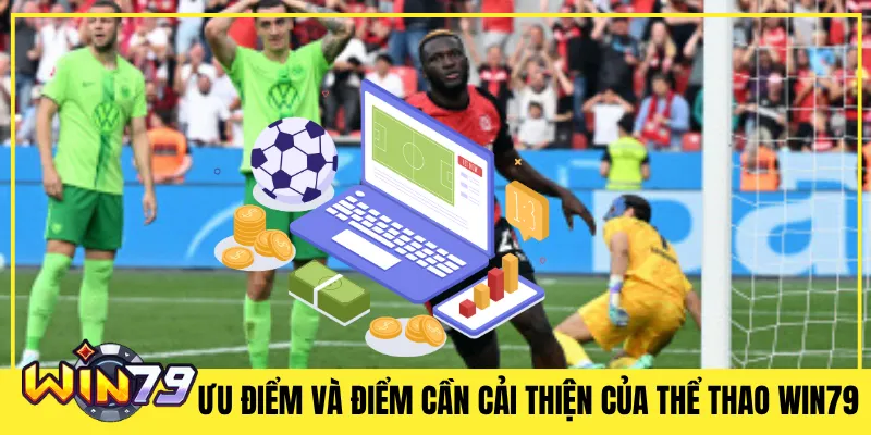 Ưu điểm và điểm cần cải thiện của Thể Thao Win79